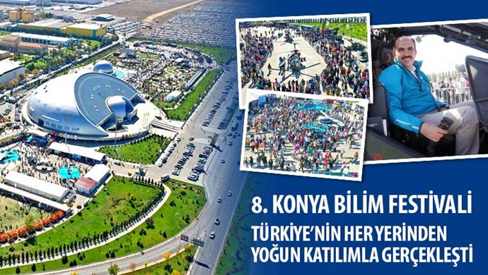 8. Konya Bilim Festivali Türkiye’nin Her Yerinden Yoğun Katılımla Gerçekleşti