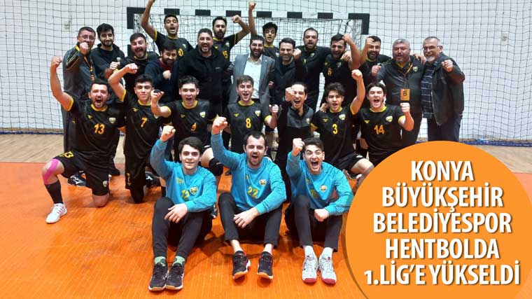 Konya Büyükşehir Belediyespor Hentbolda 1.Lig’e Yükseldi